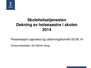 Skolehelsetjenesten Dekning av helsesøstre i skolen 2014