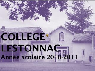 COLLEGE LESTONNAC Année scolaire 2010-2011