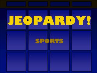 JEOPARDY !