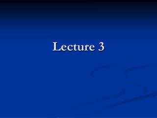 Lecture 3