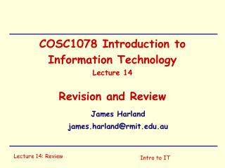 COSC1078 Introduction to Information Technology Lecture 14 Revision and Review