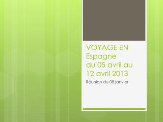 VOYAGE EN Espagne du 05 avril au 12 avril 2013