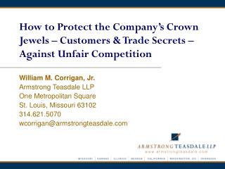 How to Protect the Company’s Crown Jewels – Customers &amp; Trade Secrets – Against Unfair Competition