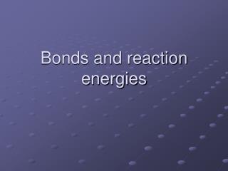 Bonds and reaction energies