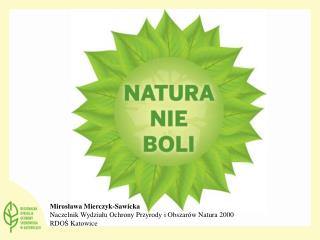 Mirosława Mierczyk-Sawicka Naczelnik Wydziału Ochrony Przyrody i Obszarów Natura 2000