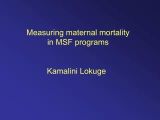 Measuring maternal mortality in MSF programs