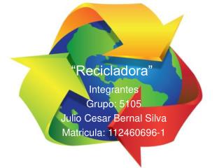 “Recicladora”