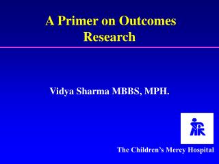 A Primer on Outcomes Research