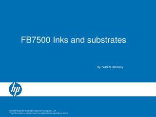 FB7500 Inks and substrates