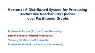 Mohamed Sarwat (Arizona State University) Sameh Elnikety (Microsoft Research )