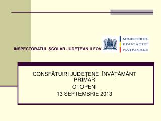 CONSF ĂTUIRI JUDEȚENE ÎNVĂȚĂMÂNT PRIMAR OTOPENI 13 SEPTEMBRIE 2013