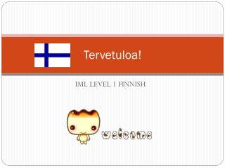 Tervetuloa !