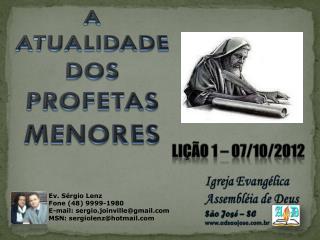 Ev. Sérgio Lenz Fone (48) 9999-1980 E-mail: sergio.joinville@gmail