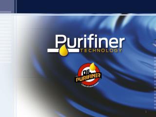 Увеличение срока службы масла в 10-15 раз Устройство и технология системы очистки Purifiner