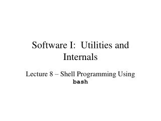 Software I: Utilities and Internals