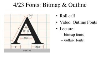 4/23 Fonts: Bitmap &amp; Outline
