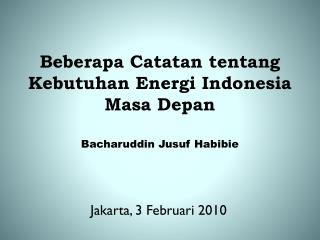 Beberapa Catatan tentang Kebutuhan Energi Indonesia Masa Depan