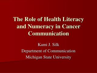 The Role of Health Literacy and Numeracy in Cancer Communication