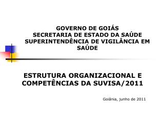 GOVERNO DE GOIÁS SECRETARIA DE ESTADO DA SAÚDE SUPERINTENDÊNCIA DE VIGILÂNCIA EM SAÚDE