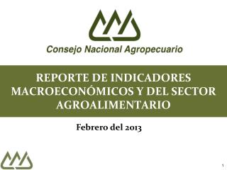 REPORTE DE INDICADORES MACROECONÓMICOS Y DEL SECTOR AGROALIMENTARIO