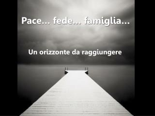 Pace… fede… famiglia…