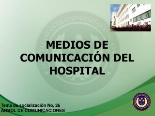 MEDIOS DE COMUNICACIÓN DEL HOSPITAL