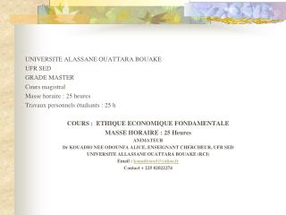 UNIVERSITE ALASSANE OUATTARA BOUAKE UFR SED GRADE MASTER Cours magistral Masse horaire : 25 heures