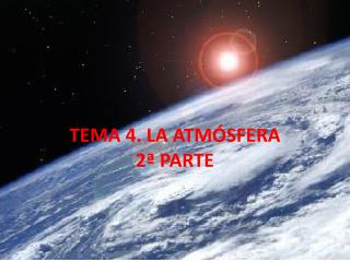 TEMA 4. LA ATMÓSFERA 2ª PARTE