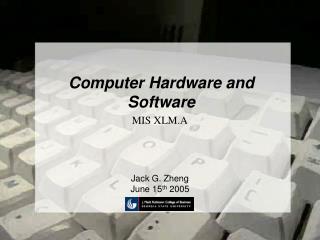 Computer Hardware and Software