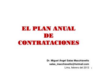Dr. Miguel Ángel Salas Macchiavello s alas_macchiavello@hotmail Lima, febrero del 2013