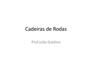 Cadeiras de Rodas