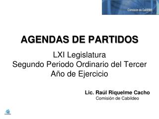 AGENDAS DE PARTIDOS LXI Legislatura Segundo Periodo Ordinario del Tercer Año de Ejercicio