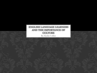 English language learners and the importance of culture
