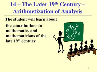 14 – The Later 19 th Century – Arithmetization of Analysis