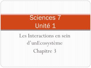 Sciences 7 Unité 1