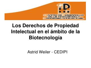 Los Derechos de Propiedad Intelectual en el ámbito de la Biotecnología