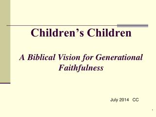 Children’s Children A Biblical Vision for Generational Faithfulness