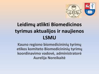 Leidimų atlikti Biomedicinos tyrimus aktualijos ir naujienos LSMU