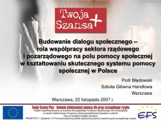 Piotr Błędowski Szkoła Główna Handlowa Warszawa Warszawa, 22 listopada 2007 r.