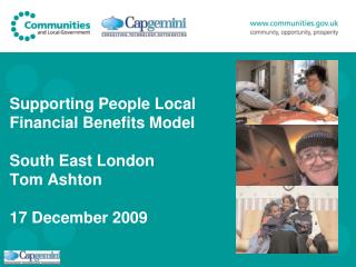 Supporting People Local Financial Benefits Model South East London Tom Ashton 17 December 2009