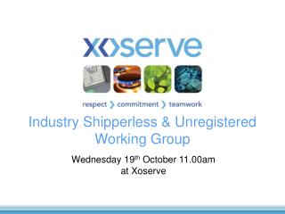 Industry Shipperless &amp; Unregistered Working Group