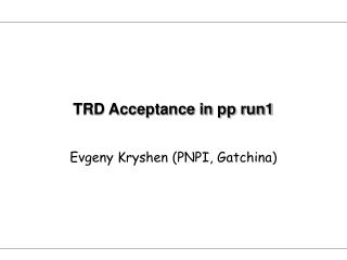 TRD Acceptance in pp run1