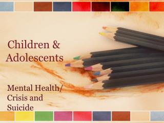 Children &amp; Adolescents