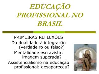 EDUCAÇÃO PROFISSIONAL NO BRASIL