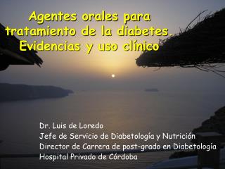 Agentes orales para tratamiento de la diabetes. Evidencias y uso clínico