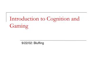 Introduction to Cognition and Gaming