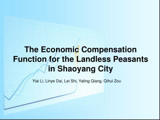 The Economic Compensation Function for the Landless Peasants in Shaoyang City