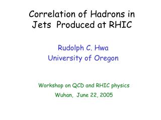 Correlation of Hadrons in Jets Produced at RHIC