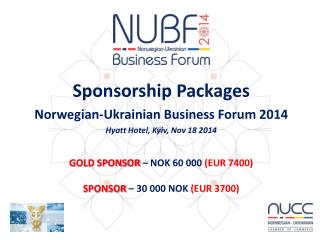GOLD SPONSOR – NOK 60 000 (EUR 7400) SPONSOR – 30 000 NOK (EUR 3700)