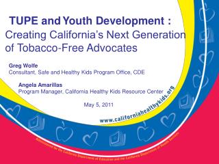 TUPE and Youth Development : Creating California’s Next Generation of Tobacco-Free Advocates